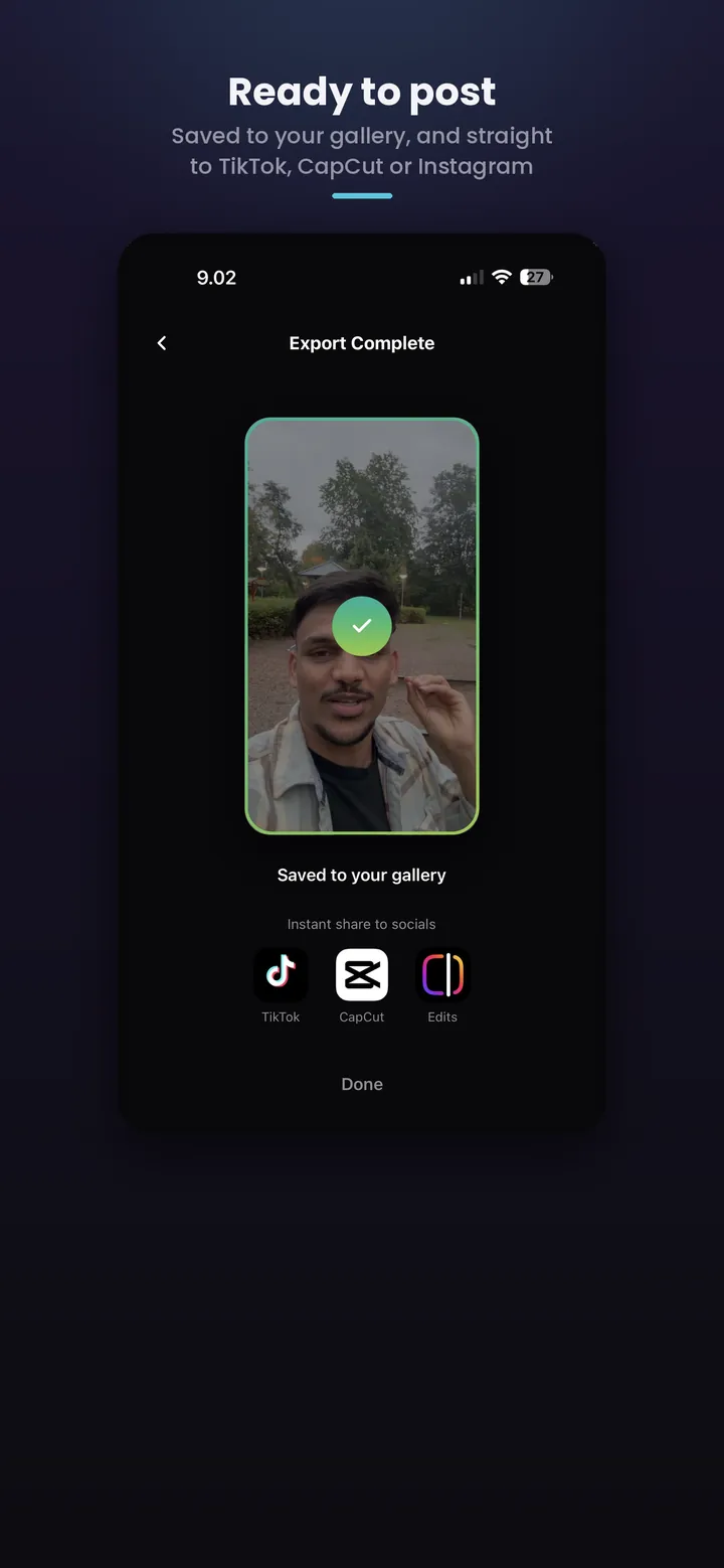 Ready to post: saved to your gallery with shortcuts to TikTok, CapCut and Instagram